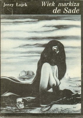Okładka: Jerzy Łojek - Wiek markiza de Sade
