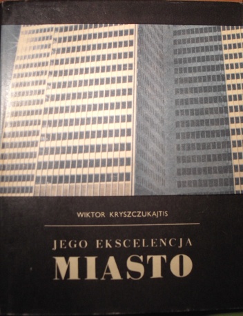 Okładka: Wiktor Kryszczukajtis - Jego Ekscelencja Miasto