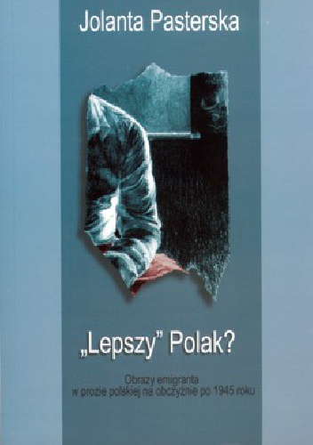 Okładka: Jolanta Pasterska - "Lepszy" Polak?