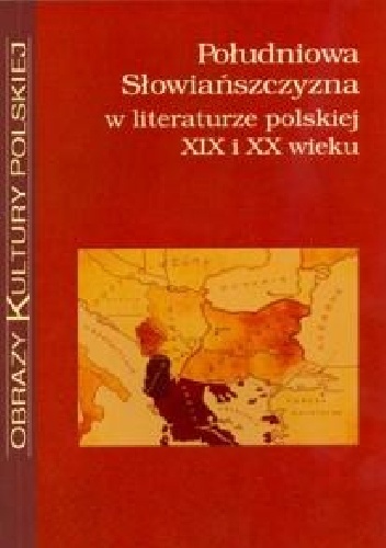 Okładka: Krzysztof Stępnik - Południowa Słowiańszczyzna w literaturze polskiej XIX i XX wieku