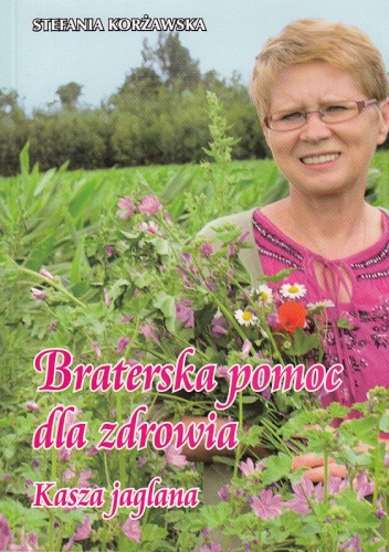 Okładka: Stefania Korżawska - Braterska pomoc dla zdrowia. Kasza jaglana