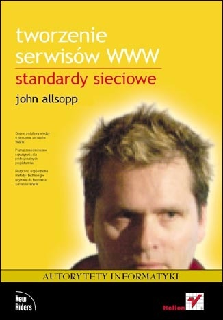 Okładka: John Allsopp - Tworzenie serwisów WWW. Standardy sieciowe