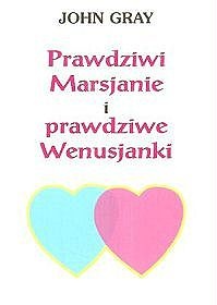 Okładka: John Gray - Prawdziwi Marsjanie i prawdziwe Wenusjanki
