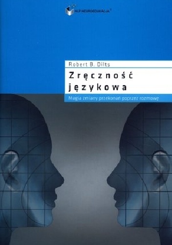 Okładka: Robert Dilts - Zręczność językowa Magia zmiany przekonań poprzez rozmowę