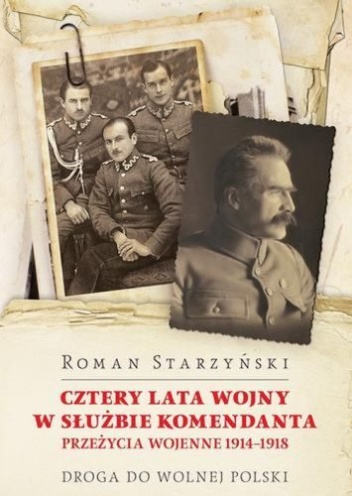 Okładka: Roman Starzyński - Cztery lata wojny w służbie Komendanta