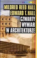 Okładka: Mildred Reed Hall - Czwarty wymiar w architekturze : studium o wpływie budynku na zachowanie człowieka