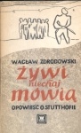 Okładka: Wacław Zdrodowski - Żywi niechaj mówią : Opowieść o Stutthofie