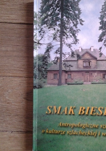 Okładka: Jarosław Eichstaedt - Smak biesiady. Antropologiczne szkice o kulturze szlacheckiej i współczesnej