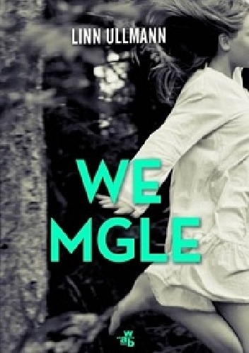 Okładka: Linn Ullmann - We mgle