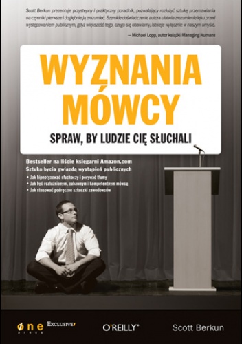 Okładka: Scott Berkun - Wyznania mówcy. Spraw, by ludzie Cię słuchali