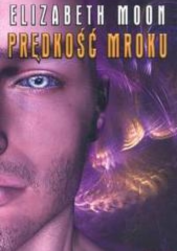 Okładka: Elizabeth Moon - Prędkość mroku