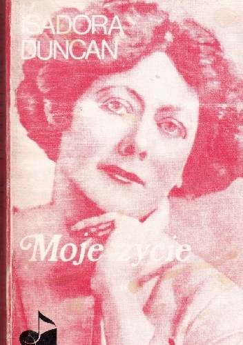 Okładka: Isadora Duncan - Moje Życie