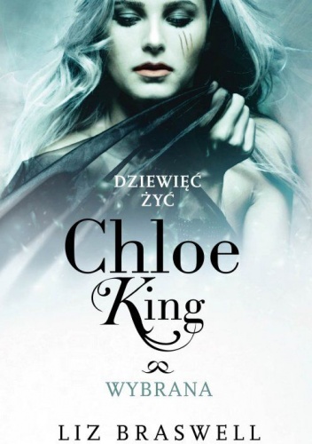 Okładka: Liz Braswell - Dziewięć żyć Chloe King. Wybrana