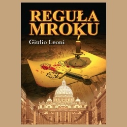 Okładka: Giulio Leoni - Reguła mroku