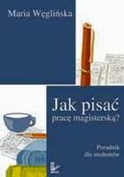 Okładka: Maria Węglińska - Jak pisać pracę magisterską?