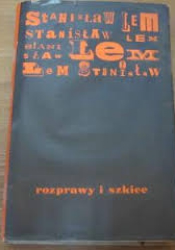 Stanisław Lem - Rozprawy i szkice