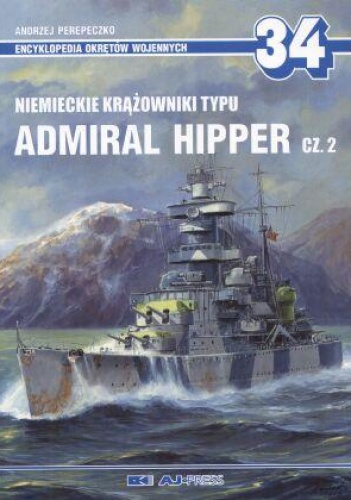 Okładka: Andrzej Perepeczko - Admirał Hipper cz.2. Niemiecki krążownik