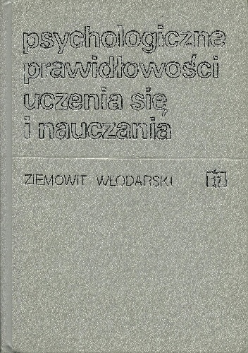 Okładka: Ziemowit Włodarski - Psychologiczne prawidłowości uczenia się i nauczania