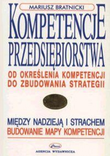 Okładka: Mariusz Bratnicki - Kompetencje przedsiębiorstwa. Od określania kompetencji do zbudowania strategii