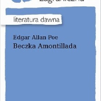 Okładka: Edgar Allan Poe - Beczka Amontillada