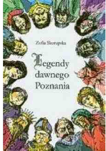 Okładka: Zofia Skorupska - Legendy dawnego Poznania