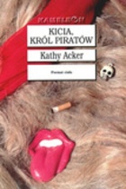 Okładka: Kathy Acker - Kicia, Król Piratów