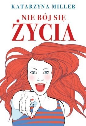 Okładka: Katarzyna Miller - Nie bój się życia