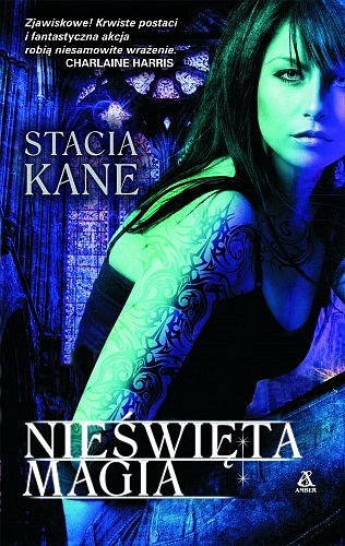 Okładka: Stacia Kane - Nieświęta magia