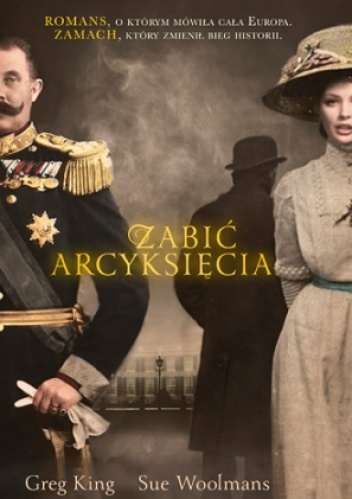 Okładka: Greg King - Zabić arcyksięcia