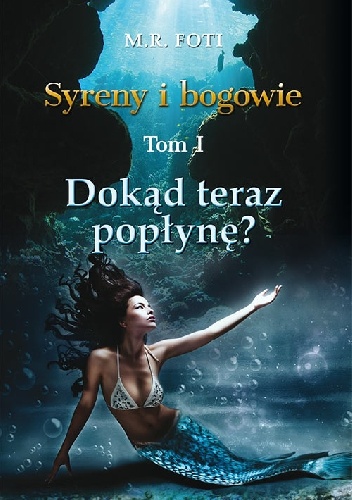 Okładka: M. R. Foti - Dokąd teraz popłynę?