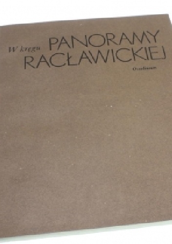 Okładka: Franciszek Ziejka - W kręgu Panoramy Racławickiej