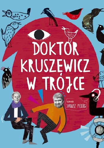 Okładka: Andrzej G. Kruszewicz - Doktor Kruszewicz w Trójce. Rozmawia Dariusz Pieróg