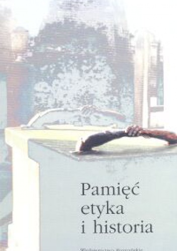 Okładka: Ewa Domańska - Pamięć etyka i historia