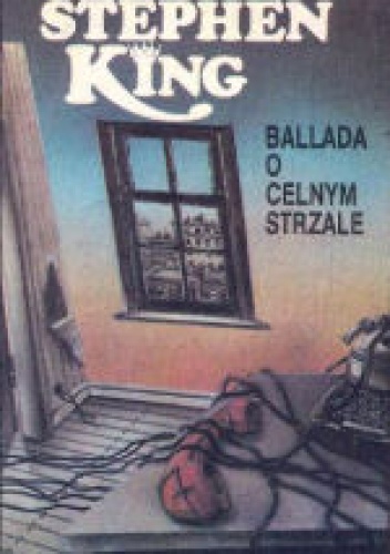 Okładka: Stephen King - Ballada o celnym strzale
