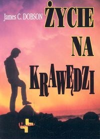 Okładka: James C. Dobson - Życie na krawędzi