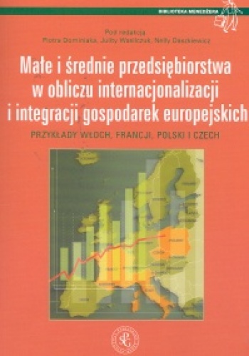 Okładka: Nelly Daszkiewicz - Małe i średnie przedsiębiorstwa w obliczu internacjonalizacji i integracji gospodarek europejskich