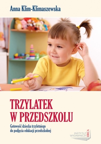Okładka: Anna Klim-Klimaszewska - Trzylatek w przedszkolu. Gotowość dziecka trzyletniego do podjęcia edukacji przedszkolnej