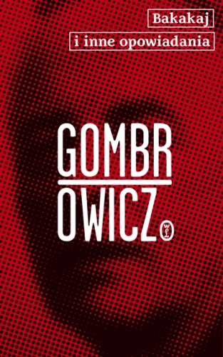 Okładka: Witold Gombrowicz - Bakakaj i inne opowiadania