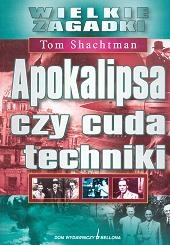Okładka: Tom Shachtman - Apokalipsa czy cuda techniki