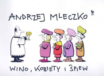 Okładka: Andrzej Mleczko - Wino, kobiety i śpiew
