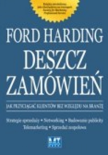 Okładka: Ford Harding - Deszcz zamówień jak przyciągnąć klientów bez względu na branżę