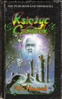 Okładka: Robert Ervin Howard - Księżyc czaszek