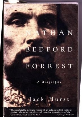 Okładka: Jack Hurst - Nathan Bedford Forrest: A Biography