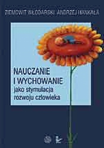 Okładka: Ziemowit Włodarski - Nauczanie i wychowanie jako stymulacja rozwoju człowieka