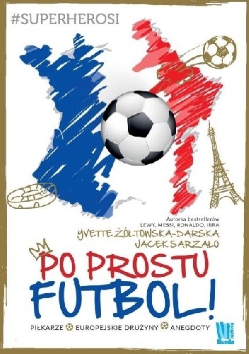 Okładka: Yvette Żółtowska-Darska - Po prostu futbol