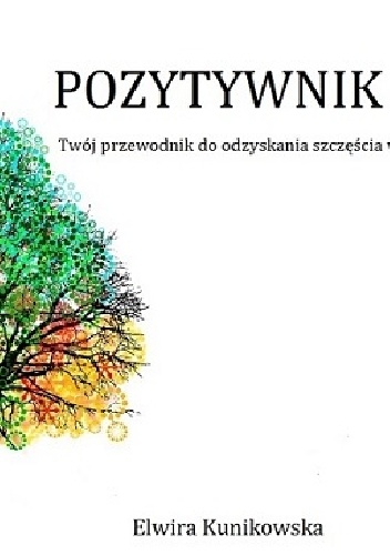 Okładka: Elwira Kunikowska - Pozytywnik