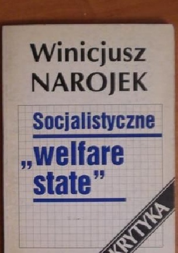 Okładka: Winicjusz Narojek - Socjalistyczne "welfare state". Krytyka.