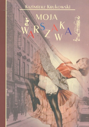 Okładka: Kazimierz Krukowski - Moja Warszawka