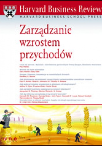 Okładka:  praca zbiorowa - Harvard Business Review. Zarządzanie wzrostem przychodów