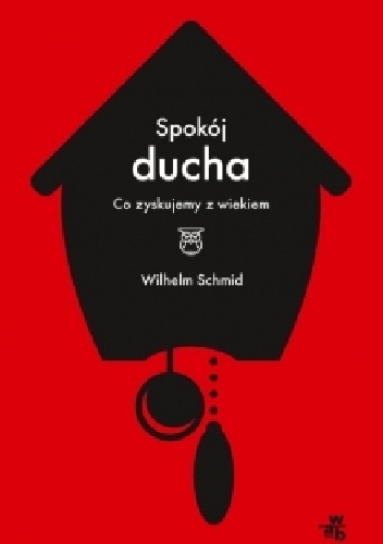 Okładka: Wilhelm Schmid - Spokój ducha. Co zyskujemy z wiekiem